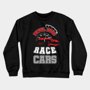 Real Dad Race Cars Crewneck Sweatshirt